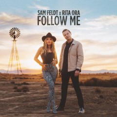 Follow Me - Sam Feldt feat. Rita Ora