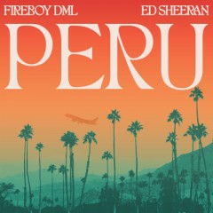 Peru - Fireboy DML & Ed Sheeran
