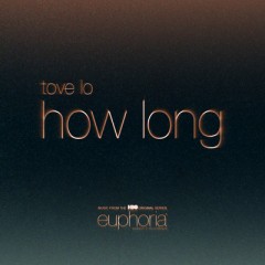 How Long - Tove Lo
