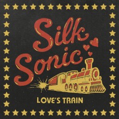 Love's Train - Bruno Mars, Anderson Paak & Silk Sonic