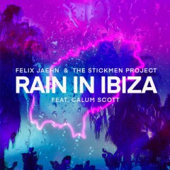 Rain In Ibiza - Felix Jaehn, The Stickmen Project & Calum Scott