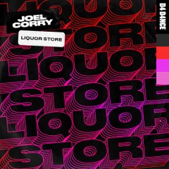 Liquor Store - Joel Corry