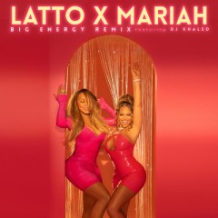 Big Energy (Remix) - Latto & Mariah Carey feat. DJ Khaled