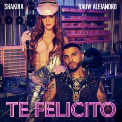 Te Felicito - Shakira & Rauw Alejandro