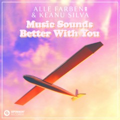 Music Sounds Better With You - Alle Farben & Keanu Silva