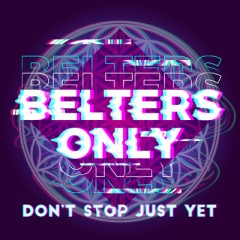 Don't Stop Just Yet - Belters Only & Jazzy