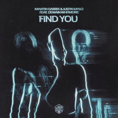 Find You - Martin Garrix & Justin Mylo feat. Dewain Whitmore
