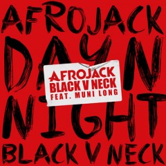 Day N Night - Afrojack & Black V Neck feat. Muni Long