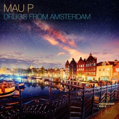 Drugs From Amsterdam - Mau P