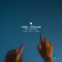 One Last Time - VIZE & R3HAB