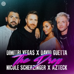 The Drop (Remix) - Dimitri Vegas, David Guetta & Nicole Sherzinger feat. Azteck