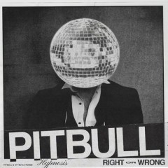 Right Or Wrong (Hypnosis) - Pitbull, AYYBO & ero808