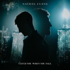Catch You When You Fall - Nathan Evans