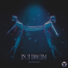 In A Dream - Acraze
