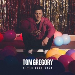 Never Look Back - Tom Gregory