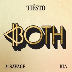 Both - Tiesto feat. 21 Savage & BIA