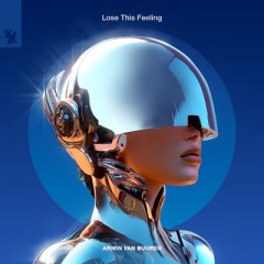Lose This Feeling - Armin Van Buuren