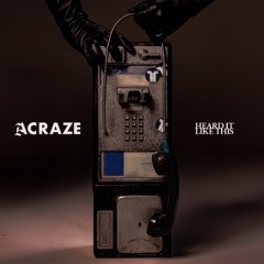 Heard It Like This - Acraze, Joey Valence & Brae