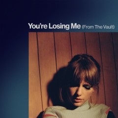 You're Losing Me - Taylor Swift