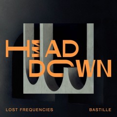 Head Down - Lost Frequencies feat. Bastille