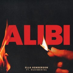 Alibi - Ella Henderson feat. Rudimental