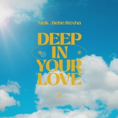 Deep In Your Love - Alok & Bebe Rexha