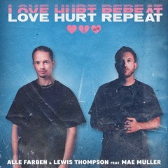 Love Hurt Repeat - Alle Farben & Lewis Thompson feat. Mae Muller