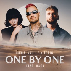 One By One - Robin Schulz & Topic feat. Oaks