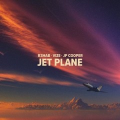 Jet Plane - R3Hab, Vize & JP Cooper