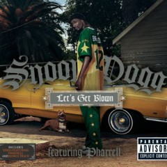 Let's Get Blown - Snoop Dogg