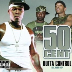 Outta Control (Remix) - 50 Cent & Mobb Deep