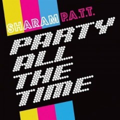 Patt (Party All The Time) - Sharam Tayebi