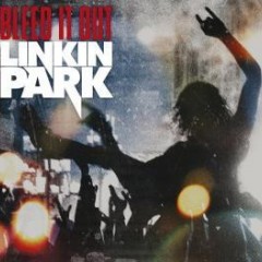 Bleed It Out - Linkin Park