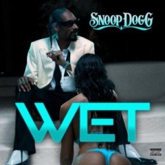 Wet - Snoop Dogg