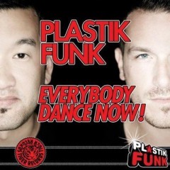 Everybody Dance Now! - Plastik Funk