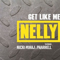 Get Like Me - Nelly & Nicki Minaj & Pharrell Williams