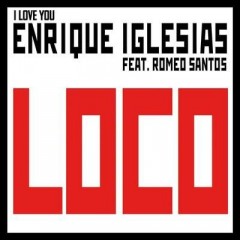 Loco - Enrique Iglesias & Romeo Santos