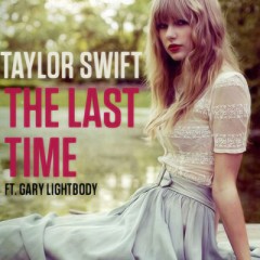 The Last Time - Taylor Swift & Gary Lightbody