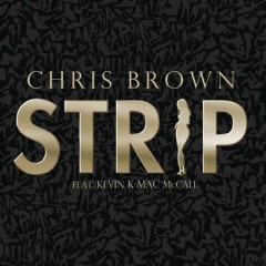 Strip - Chris Brown & Kevin Mccall