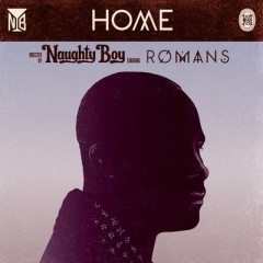 Home - Naughty Boy & Romans