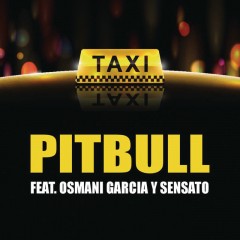 Taxi - Pitbull feat. Osmani Garcia & Lil Jon