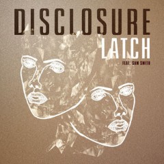Latch - Disclosure feat. Sam Smith