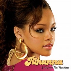 If It's Lovin' That You Want - Rihanna